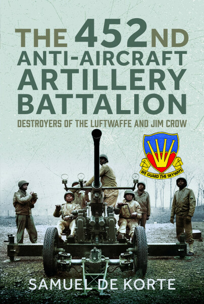 Cover of The 452nd Anti-Aircraft Artillery Battalion by Samuel de Korte